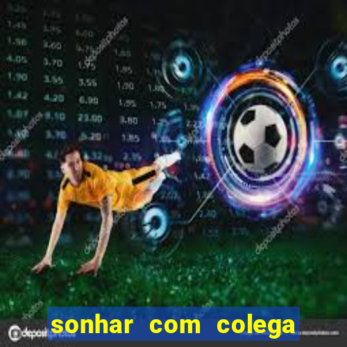 sonhar com colega de trabalho jogo do bicho